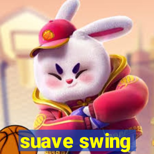 suave swing